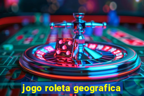 jogo roleta geografica